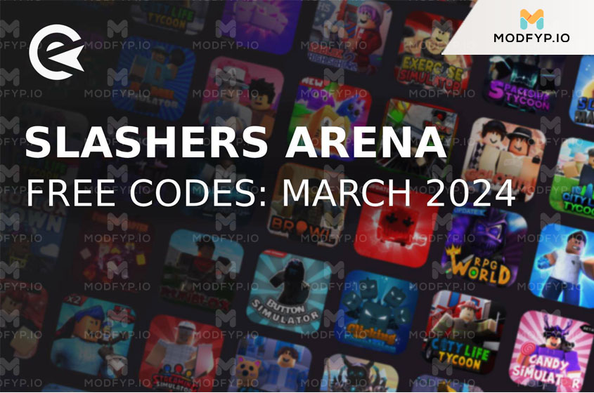 Slashers Arena Codes March 2024: Get Free Coins & Spins