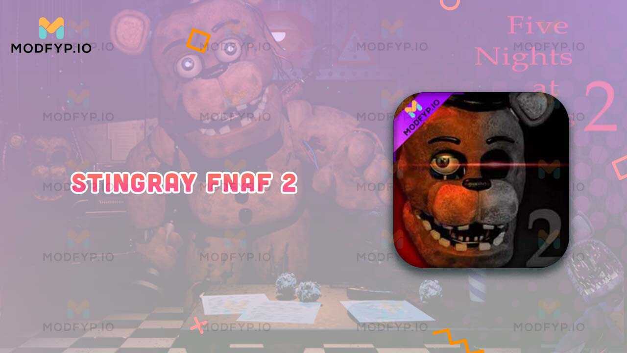 Stingray FNAF 2 APK 3.0 Download latest version for Android